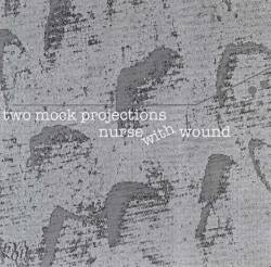 Nurse With Wound : Two Mock Projections 2
